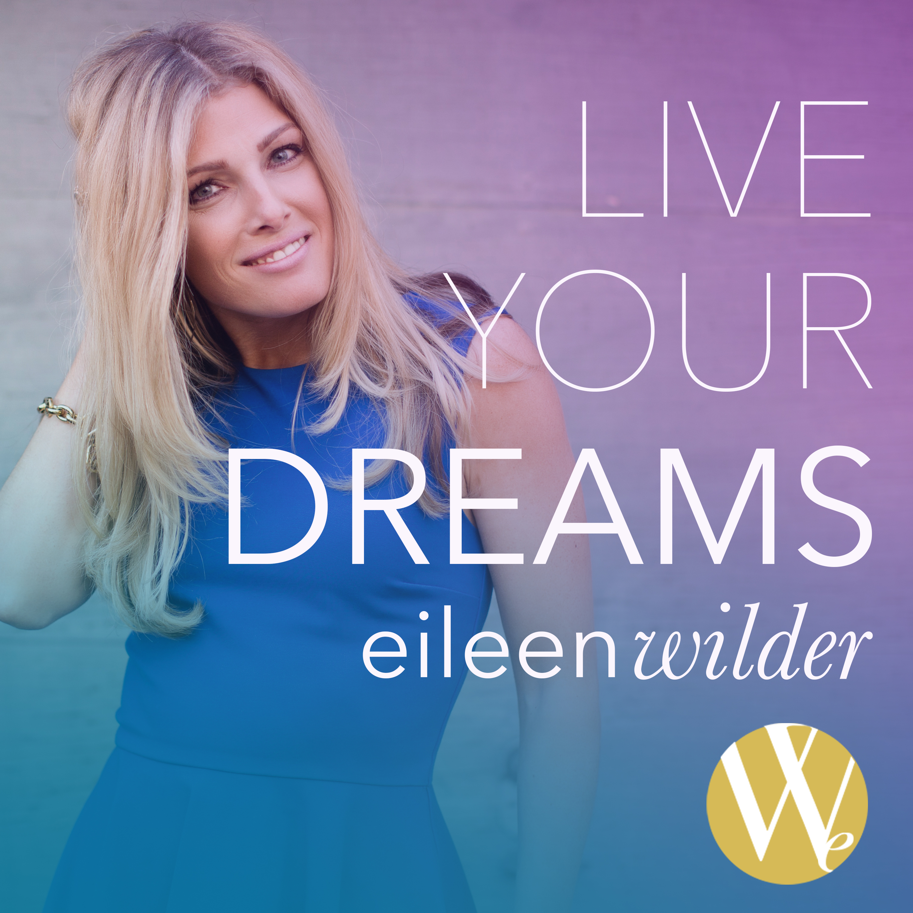 Live Your Dreams: Success Coaching From the Bible with Eileen Wilder